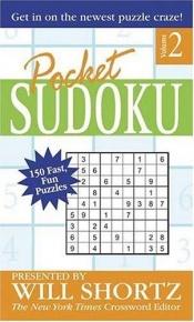 book cover of Pocket Sudoku Presented by Will Shortz, Volume 2: 150 Fast, Fun Puzzles by Will Shortz