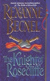 book cover of The Knight of Rosecliffe by Rexanne Becnel