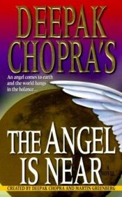 book cover of Deepak Chopra's The Angel is Near by Діпак Чопра
