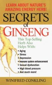 book cover of Secrets of Ginseng by Winifred Conkling