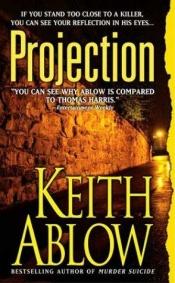 book cover of Projection: A Novel of Terror and Redemption by Keith Ablow
