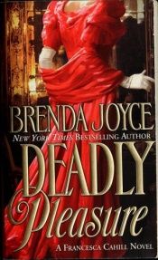 book cover of Deadly Pleasure (Francesca Cahill) by Brenda Joyce