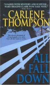 book cover of All fall down by Carlene Thompson