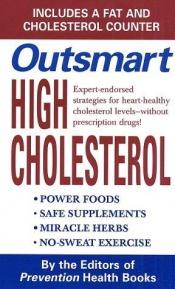 book cover of Outsmart high cholesterol by Editors of Prevention