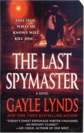 book cover of The Last Spymaster by Gayle Lynds