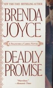 book cover of Deadly Promise (Francesca Cahill by Brenda Joyce