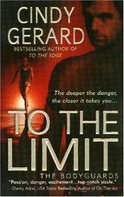 book cover of Bodyguards #2: To the Limit by Cindy Gerard