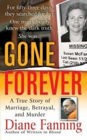 book cover of Gone forever : the true story of marriage, betrayal, and murder by Diane Fanning