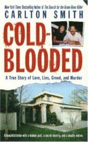 book cover of Cold-Blooded (St. Martin's True Crime Library) by Carlton Smith