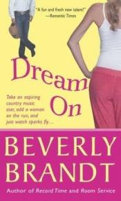 book cover of Dream on by Beverly Brandt