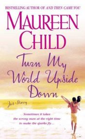 book cover of Turn My World Upside Down: Jo's Story (The Marconi Sisters) by Maureen Child