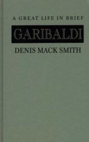book cover of Garibaldi, a great life in brief by Denis Mack Smith