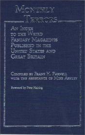 book cover of Monthly terrors : an index to the weird fantasy magazines published in the United States and Great Britain by Frank H. Parnell|Michael Ashley|Mike Ashley
