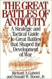 book cover of The great battles of antiquity by Richard A. Gabriel