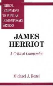 book cover of James Herriot: A Critical Companion (Critical Companions to Popular Contemporary Writers) by Michael J. Rossi