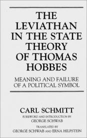book cover of The Leviathan in the state theory of Thomas Hobbes : meaning and failure of a political symbol by Карл Шмитт