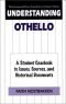 Understanding Othello: A Student Casebook to Issues, Sources, and Historical Documents (The Greenwood Press "Literature in Context" Series)