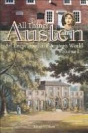 book cover of All Things Austen: An Encyclopedia of Austen's World by Kirstin Olsen