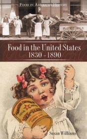 book cover of Food in the United States, 1820s-1890 (Food in American History) by Susan Williams