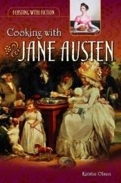 book cover of Cooking with Jane Austen by Kirstin Olsen