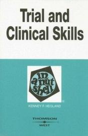 book cover of Trial and clinical skills in a nutshell by Kenney F. Hegland