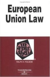 book cover of European Union Law in a Nutshell (Nutshell Series) by Ralph H. Folsom