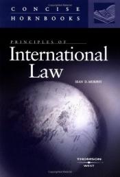 book cover of Principles of International Law (Concise Hornbook Series) by Sean D. Murphy