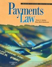 book cover of Black Letter Outline on Payments Law by Steve H. Nickles