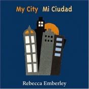 book cover of My City by Rebecca Emberley