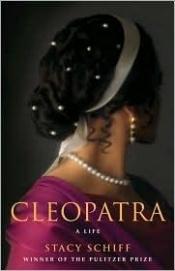 book cover of Cleopatra: A Life by Stacy Schiff