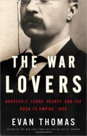 book cover of The War Lovers by Evan Thomas