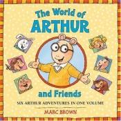 book cover of The World of Arthur and Friends by Marc Brown