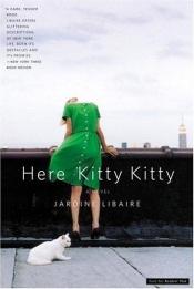 book cover of Here Kitty Kitty by Jardine Libaire