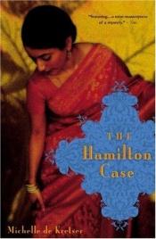 book cover of The Hamilton case by Michelle de Kretser