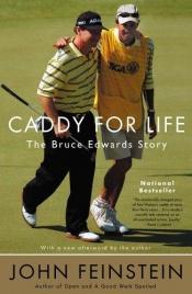 book cover of Caddy For Life by John Feinstein