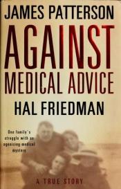 book cover of Against Medical Advice by Hal Friedman|جيمس باترسون