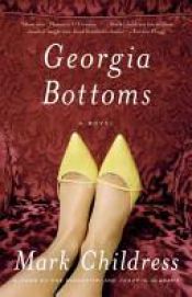 book cover of Georgia Bottoms by Mark Childress