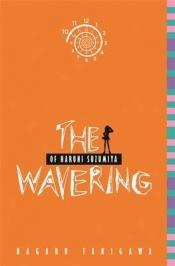 book cover of The Wavering of Haruhi Suzumiya (Melancholy of Haruhi Suzumiya) by 타니가와 나가루