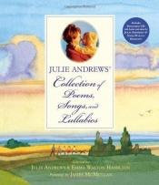 book cover of Julie Andrews' Collection of Poems, Songs, and Lullabies by Julie Andrews Edwards