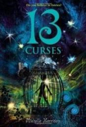 book cover of The 13 curses by Michelle Harrison