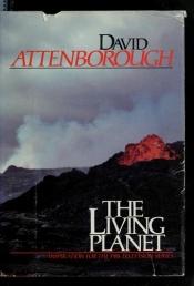 book cover of living planet, The: a portrait of the earth by 大卫·艾登堡