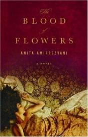 book cover of The Blood of Flowers by Anita Amirrezvani