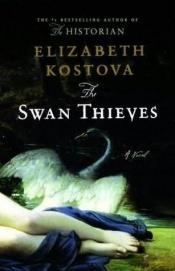 book cover of The Swan Thieves by Elizabeth Kostova