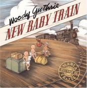 book cover of New Baby Train by Woody Guthrie