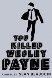 book cover of You killed Wesley Payne by Sean Beaudoin