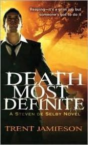 book cover of Death Most Definite: A Steven de Selby Novel (Death Works) by Trent Jamieson