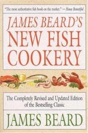 book cover of James Beard's New Fish Cookery by James Beard
