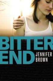 book cover of Bitter End by Jennifer Brown