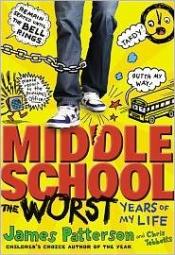 book cover of Middle School: The Worst Years of My Life by Chris Tebbetts|Джеймс Патерсън