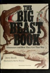 book cover of The Big Beast Book: Dinosaurs and How They Got That Way (Brown Paper School) by Jerry Booth